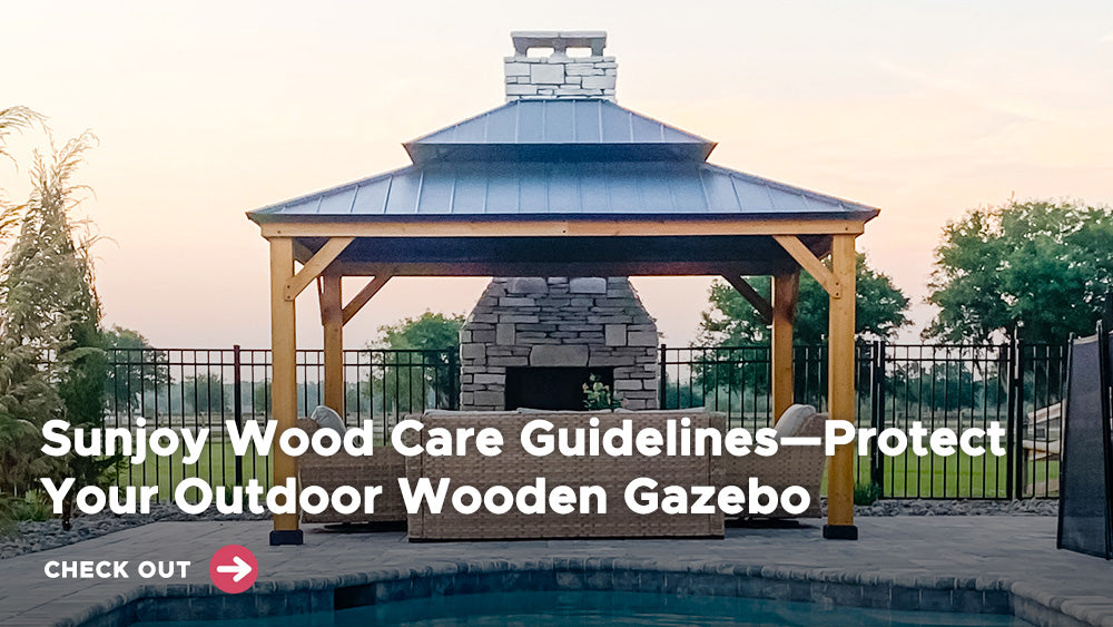 Sunjoy Wood Care GuidelinesβProtect Your Outdoor Wooden Gazebo