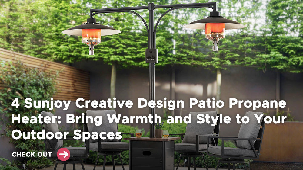 4 Sunjoy Creative Design Patio Propane Heater: Bring Warmth and Style to Your Outdoor Spaces